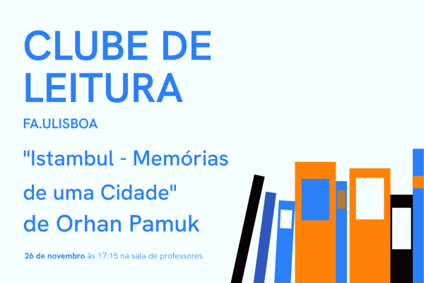 Clube de leitura da FA.ULisboa com “Istambul - Memórias de uma Cidade” de Orhan Pamuk